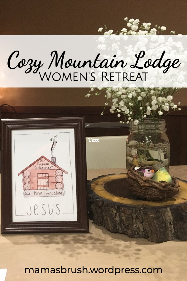 Cozy Mountain Lodge Women's Retreat Wrap Up
